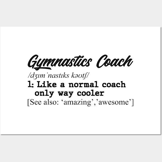 Gymnastics coach. Perfect present for mom dad father friend him or her Wall Art by SerenityByAlex